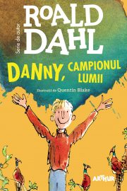 Danny, campionul lumii, Roald Dahl (Editura Arthur) – 1